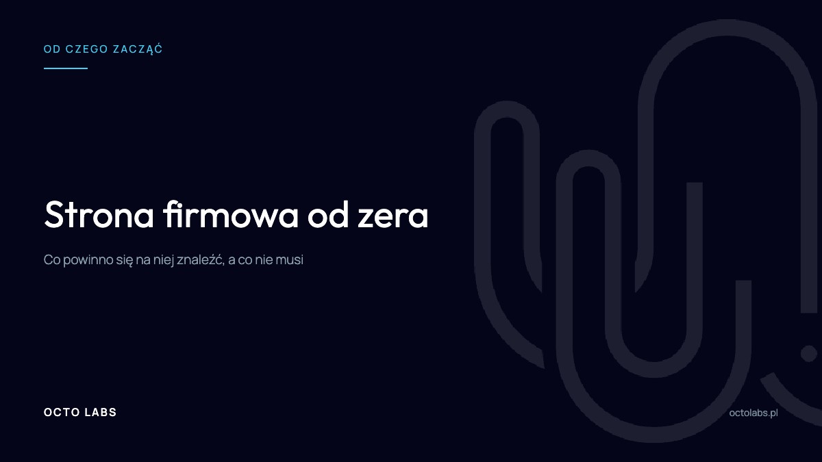 Ilustracja do artykułu: Strona internetowa dla firmy od zera. Co powinna zawierać?